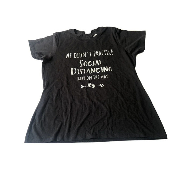 Womens sz X-Large We Didn’t Practice Social Distancing Baby on the way T-shirt - Picture 1 of 3
